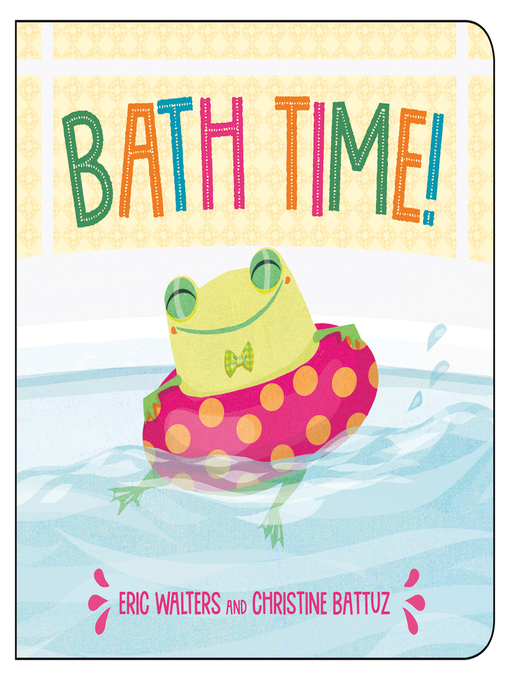 Title details for Bath Time! by Eric Walters - Available